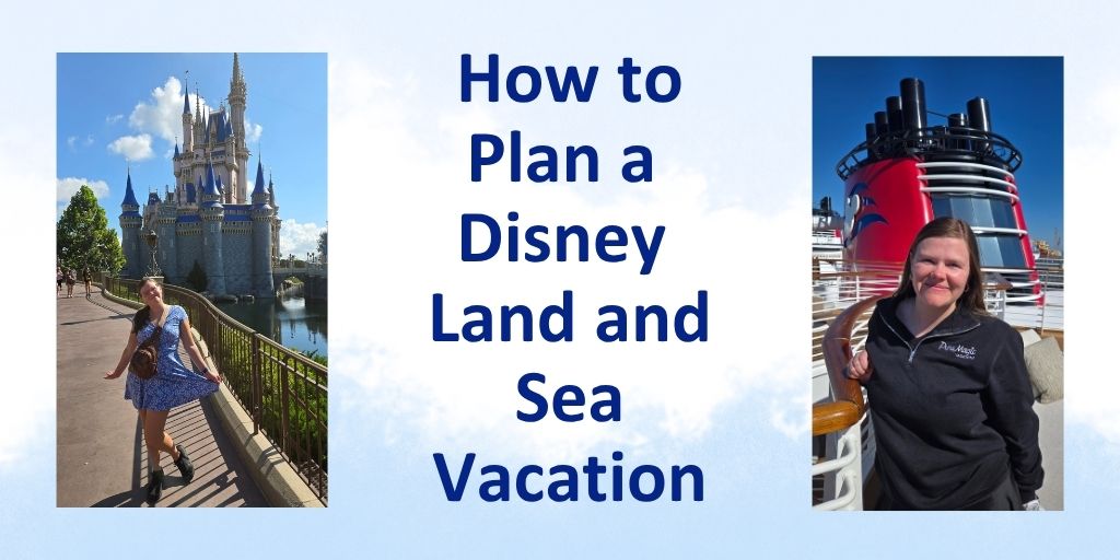 How to Plan a Disney Land and Sea Vacation